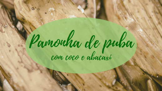 Receita de pamonha de puba com coco e abacaxi